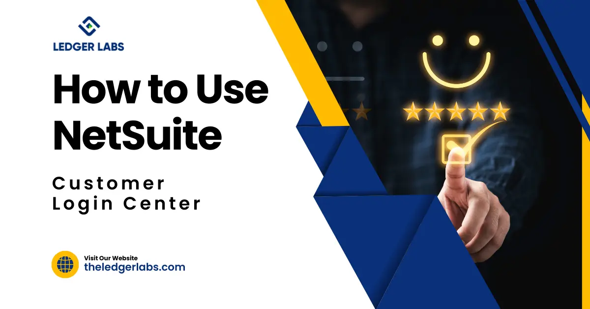 How to Use NetSuite Customer Login Center? Ledger Labs, Inc.